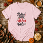 Behind Every Chicken Lady T-Shirt in Light Pink on Shady Hen Mercantile Fall mockup