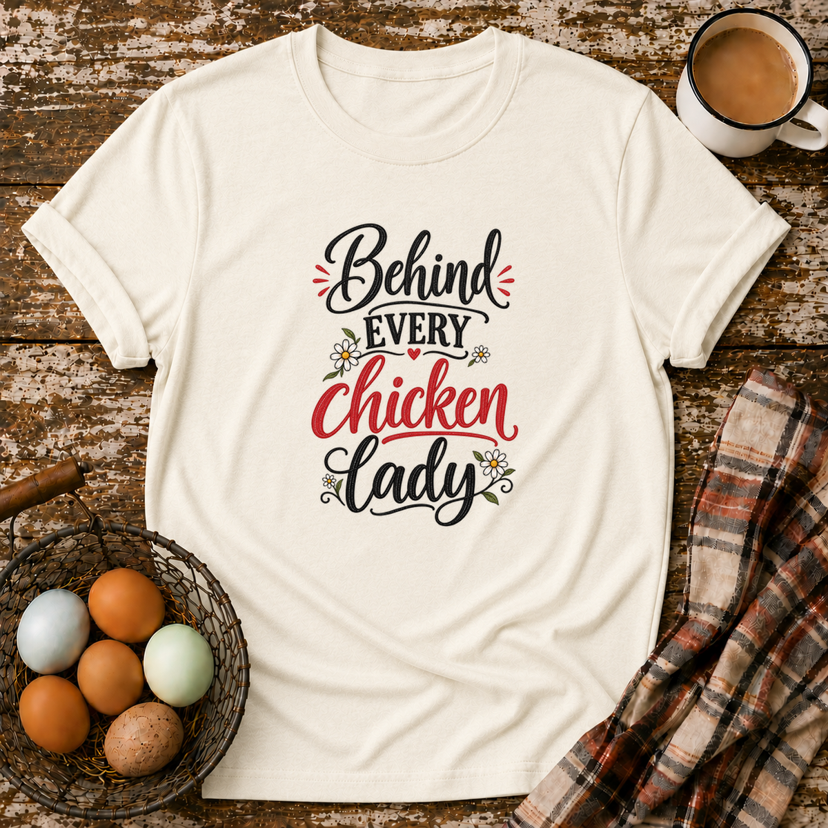 Behind Every Chicken Lady T-Shirt in Natural on Shady Hen Mercantile Evergreen mockup