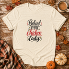 Behind Every Chicken Lady T-Shirt in Natural on Shady Hen Mercantile Fall mockup