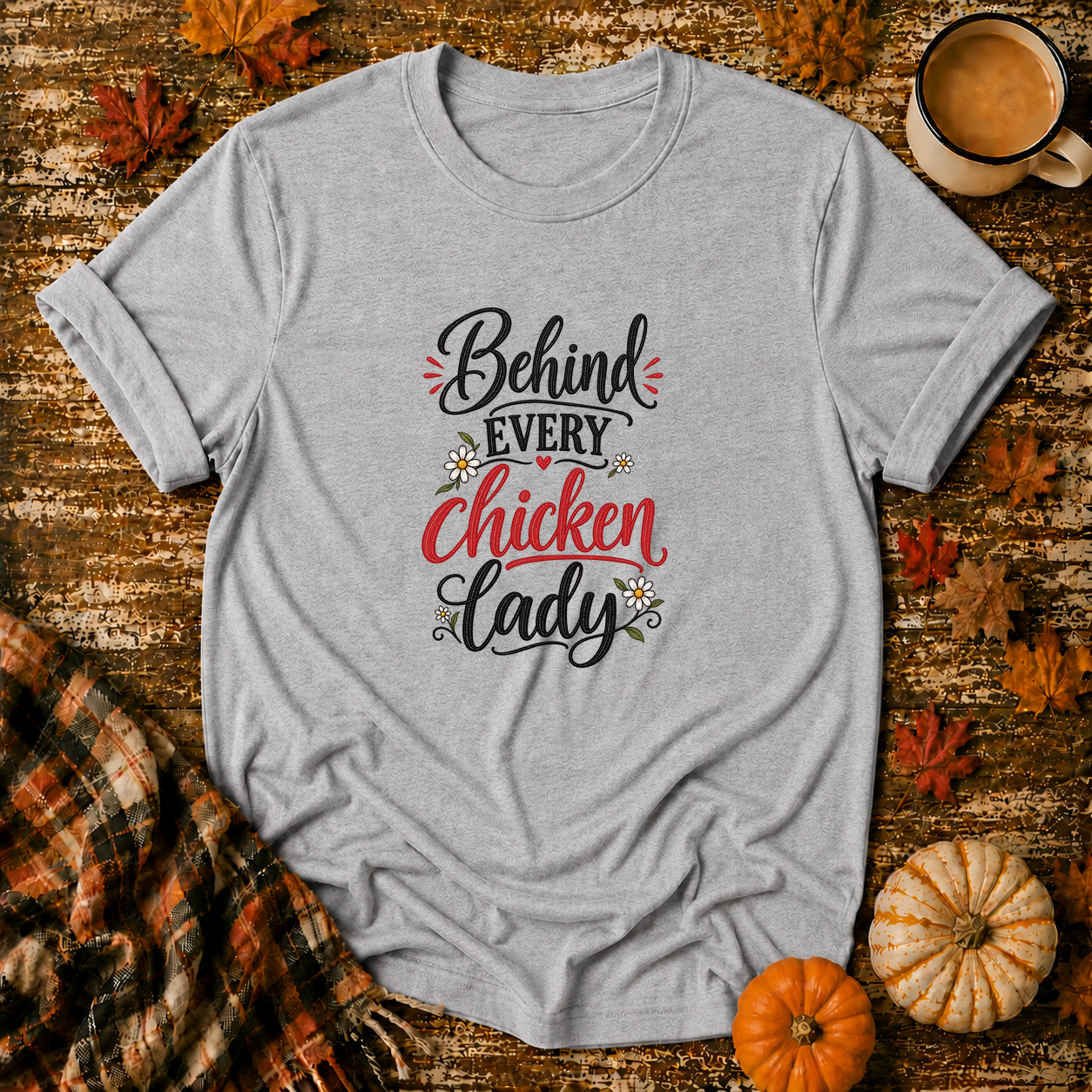 Behind Every Chicken Lady T-Shirt in Sport Grey on Shady Hen Mercantile Fall mockup