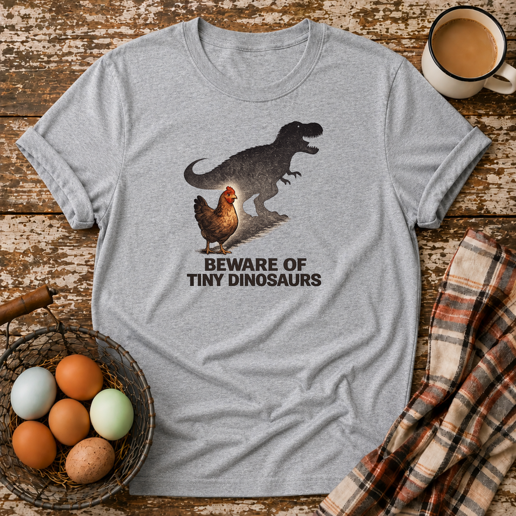Beware of Tiny Dinosaurs T-Shirt
