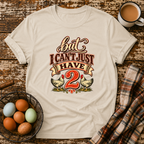 But I Can't Just Have 2 Funny Chicken Math T-Shirt in Sand