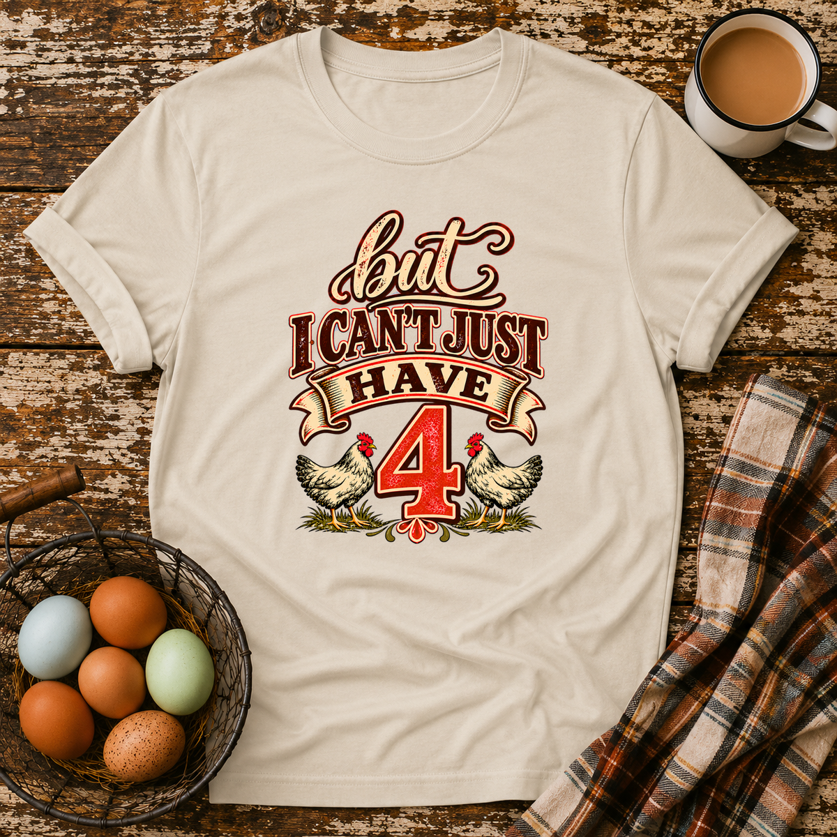 But I Can't Just Have 4 Funny Chicken Math T-Shirt in Sand
