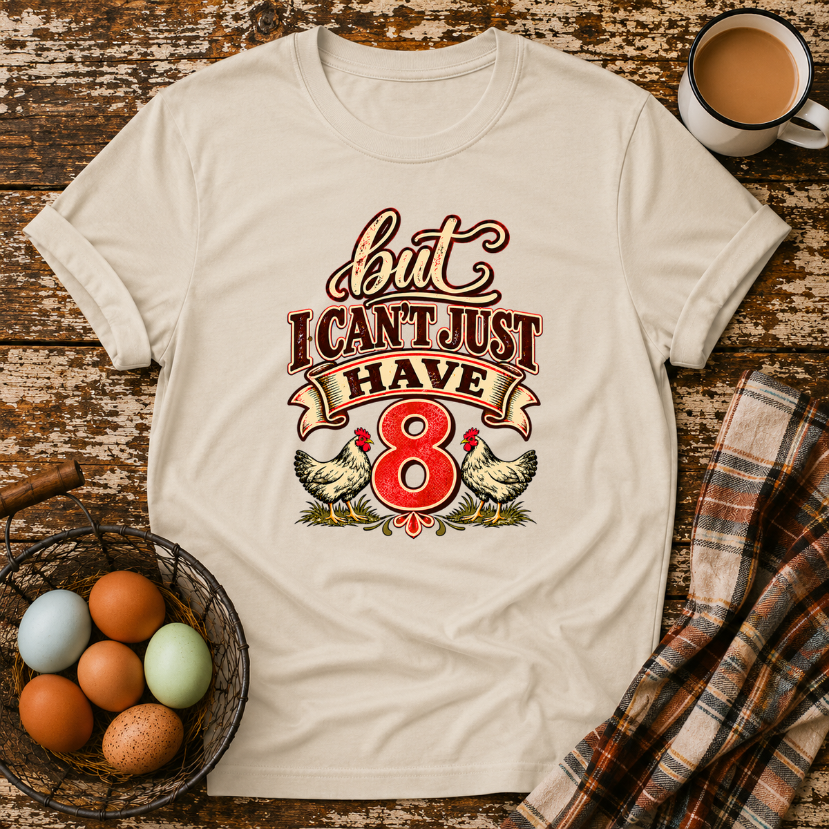 But I Can't Just Have 8 Funny Chicken Math T-Shirt in Sand