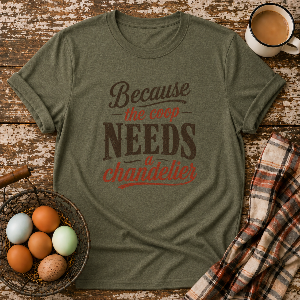 Coop Needs A Chandelier T-Shirt in Heather Military Green on Shady Hen Mercantile Evergreen mockup