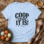 Coop There It Is  T-Shirt in Light Blue on Shady Hen Mercantile Evergreen mockup