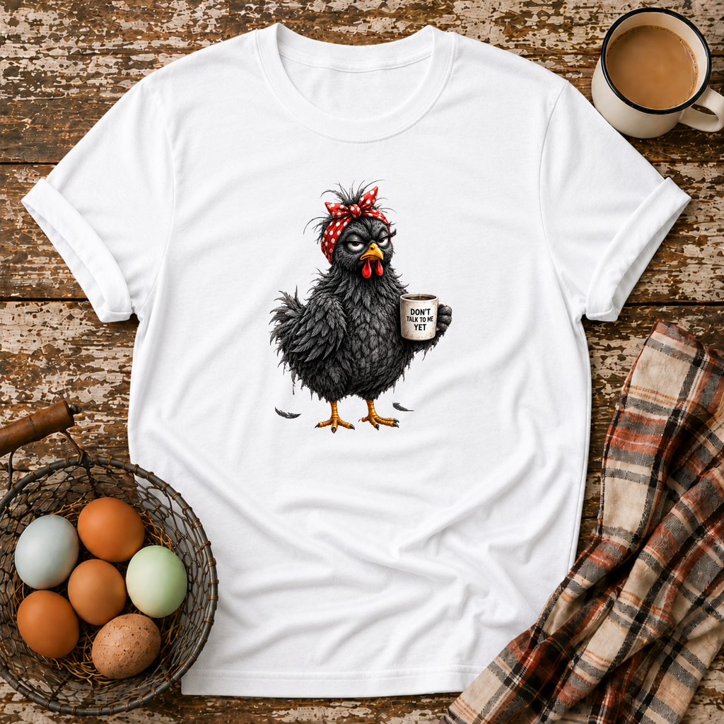 Don't Talk To Me Yet T-Shirt