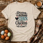 Driving My Husband Crazy T-Shirt in Sand