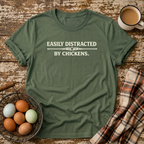 Easily Distracted by Chickens  T-Shirt in Military Green on Shady Hen Mercantile Evergreen mockup