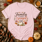Family Is What I Prayed For T-Shirt in Light Pink
