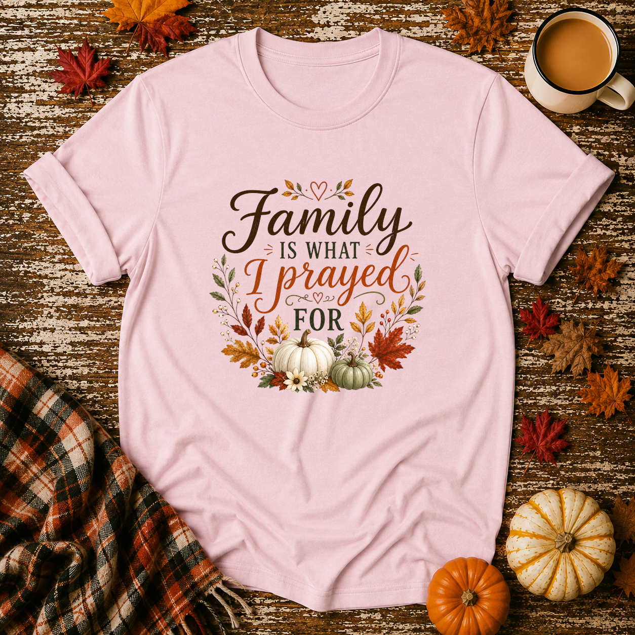 Family Is What I Prayed For T-Shirt in Light Pink