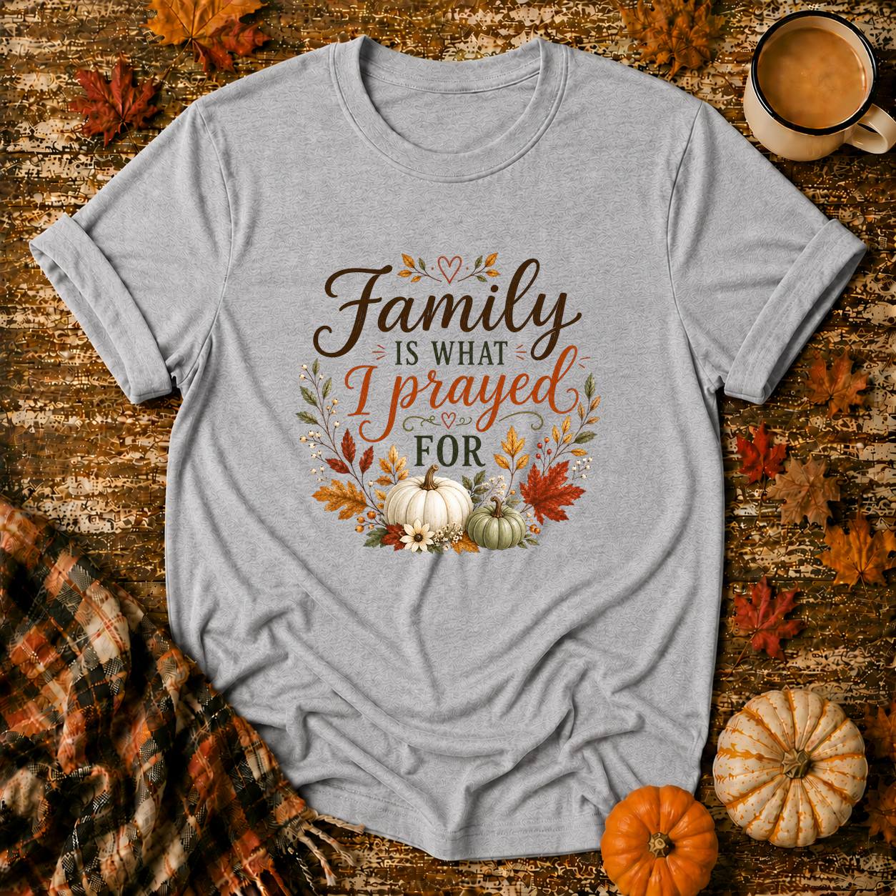 Family Is What I Prayed For T-Shirt in Sport Grey