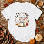 Family Is What I Prayed For T-Shirt in White