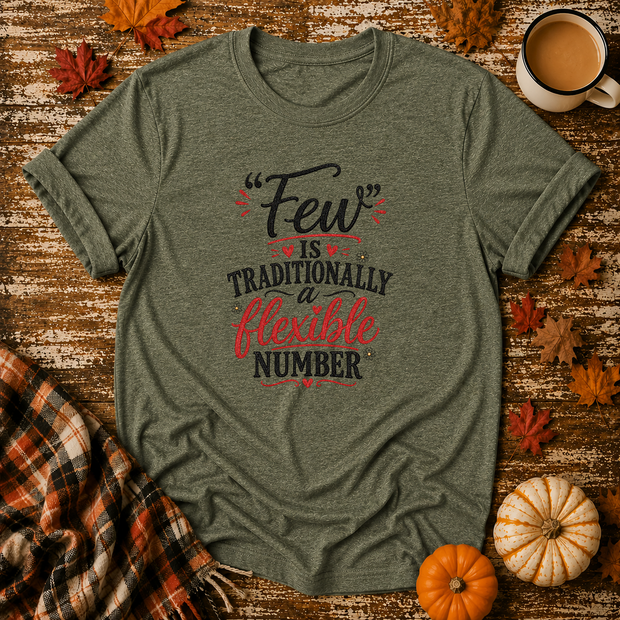 Few Is Flexible T-Shirt in Heather Military Green on Shady Hen Mercantile Fall mockup