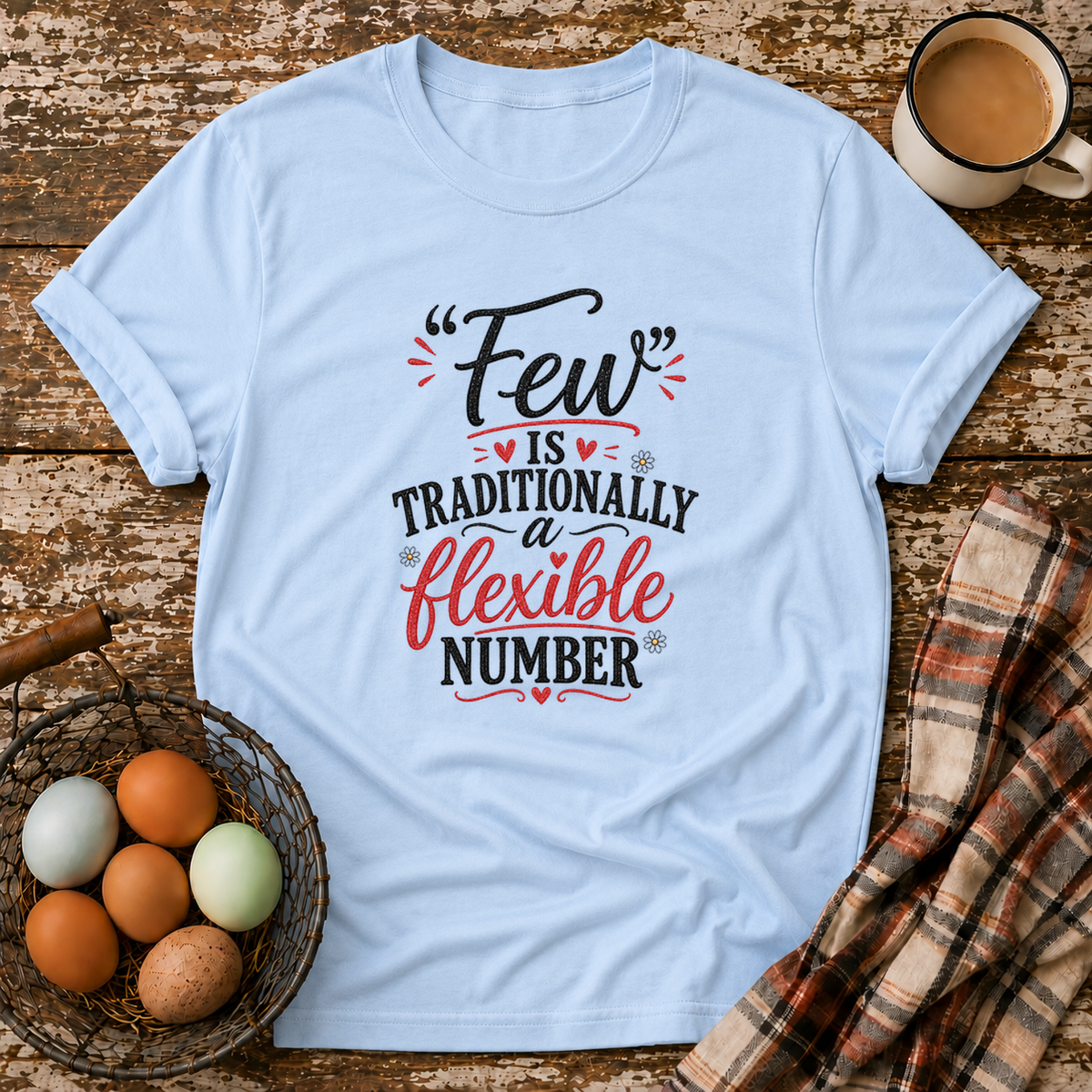 Few Is Flexible T-Shirt in Light Blue on Shady Hen Mercantile Evergreen mockup