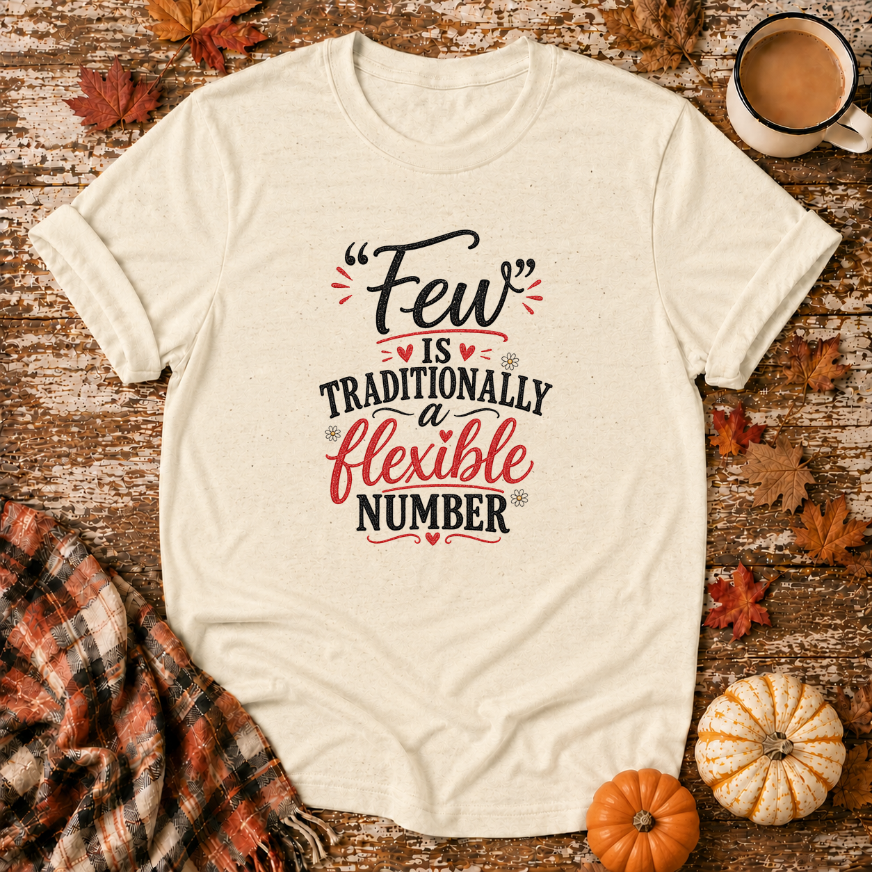 Few Is Flexible T-Shirt in Natural on Shady Hen Mercantile Fall mockup