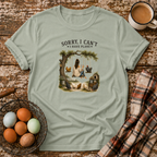 Sorry I Can't T-Shirt