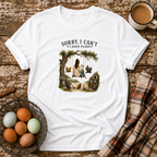 Sorry I Can't T-Shirt