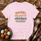 World's Okayest Chicken Tender T-Shirt