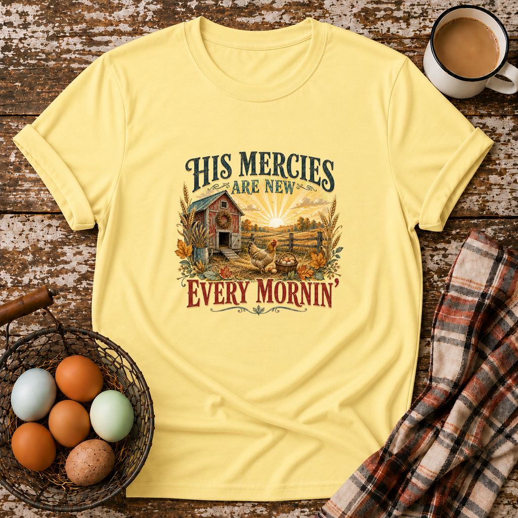 His Mercies Are New Every Mornin'  T-Shirt in Cornsilk on Shady Hen Mercantile Evergreen mockup