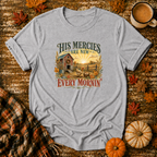 His Mercies Are New Every Mornin'  T-Shirt