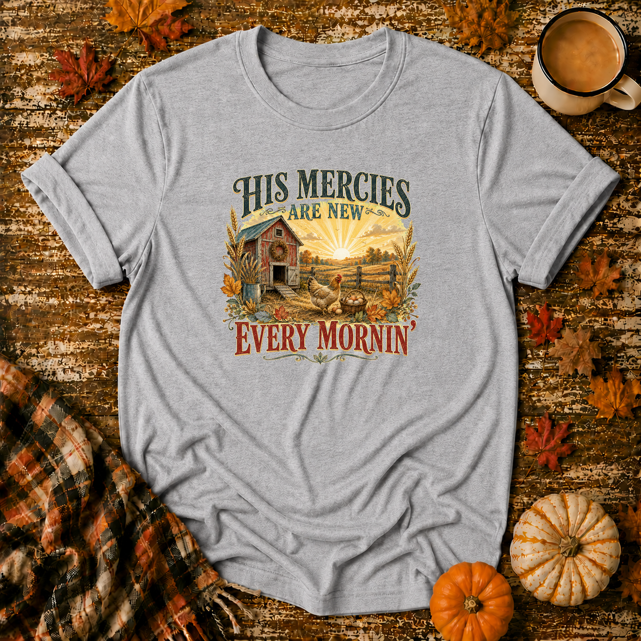 His Mercies Are New Every Mornin'  T-Shirt