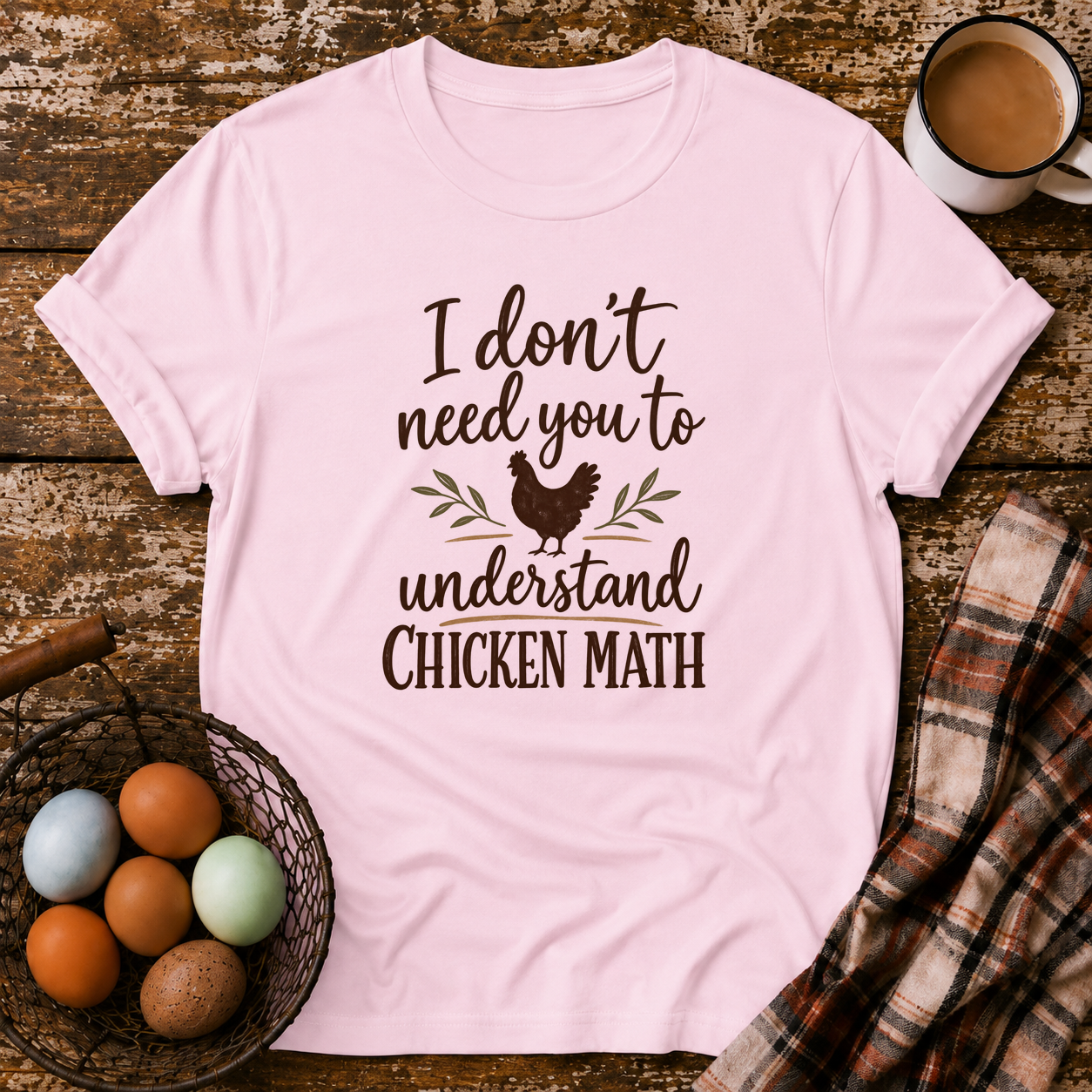 I Don't Need You to Understand Chicken Math T-Shirt in Light Pink