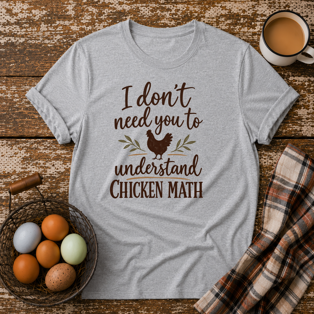 I Don't Need You to Understand Chicken Math T-Shirt in Sport Grey
