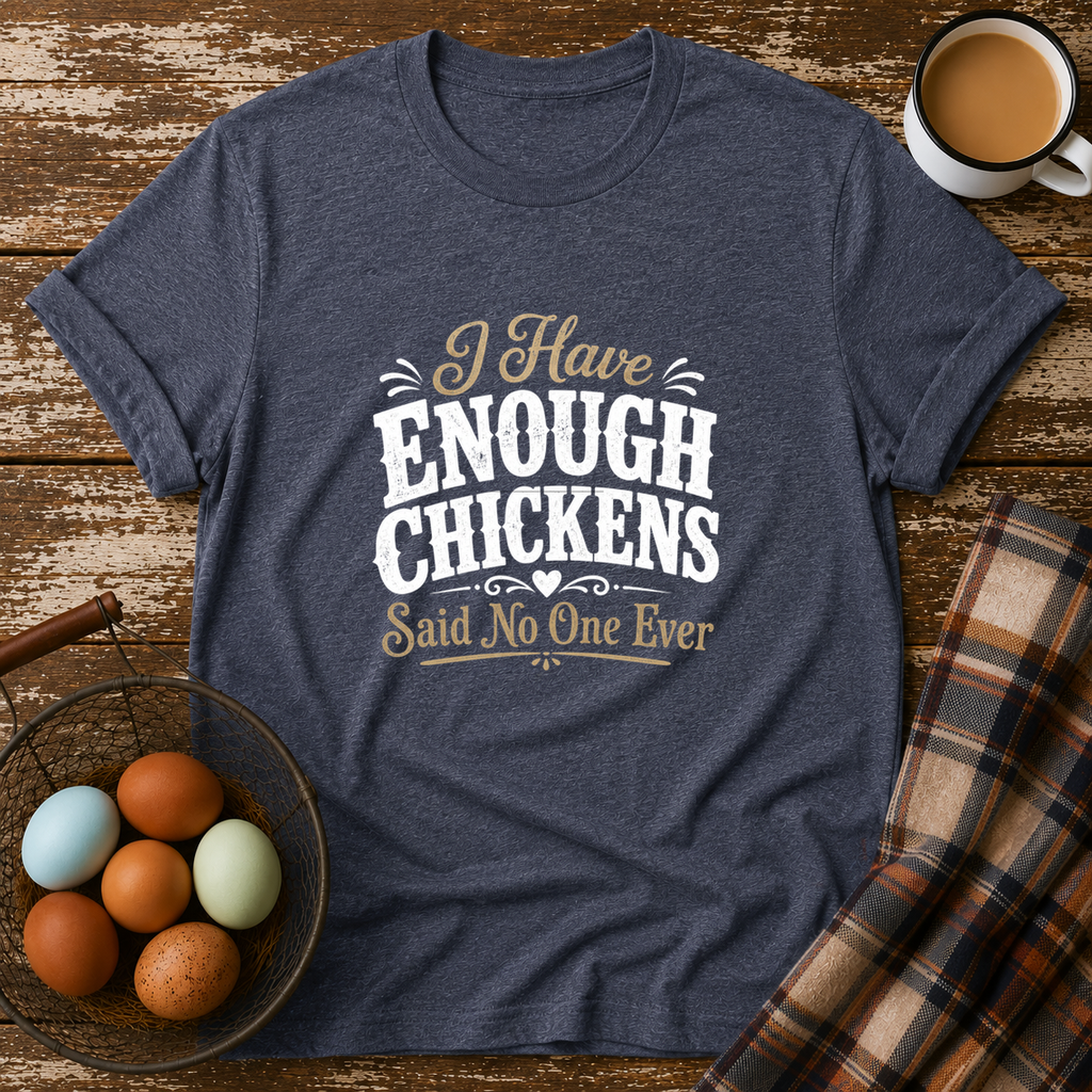 I Have Enough Chickens T-Shirt in Heather Navy on Shady Hen Mercantile Evergreen mockup
