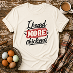 I Heard More Chickens T-Shirt in Natural on Shady Hen Mercantile Evergreen mockup
