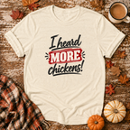 I Heard More Chickens T-Shirt in Natural on Shady Hen Mercantile Fall mockup
