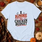 I Ignore the Chicken Budget T-Shirt in Light Blue on Shady Hen Mercantile Fall mockup