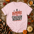I Ignore the Chicken Budget T-Shirt in Light Pink on Shady Hen Mercantile Fall mockup