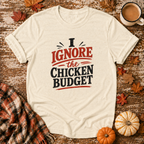 I Ignore the Chicken Budget T-Shirt in Natural on Shady Hen Mercantile Fall mockup