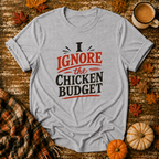 I Ignore the Chicken Budget T-Shirt in Sport Grey on Shady Hen Mercantile Fall mockup