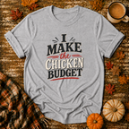 I Make the Chicken Budget T-Shirt in Sport Grey on Shady Hen Mercantile Fall mockup