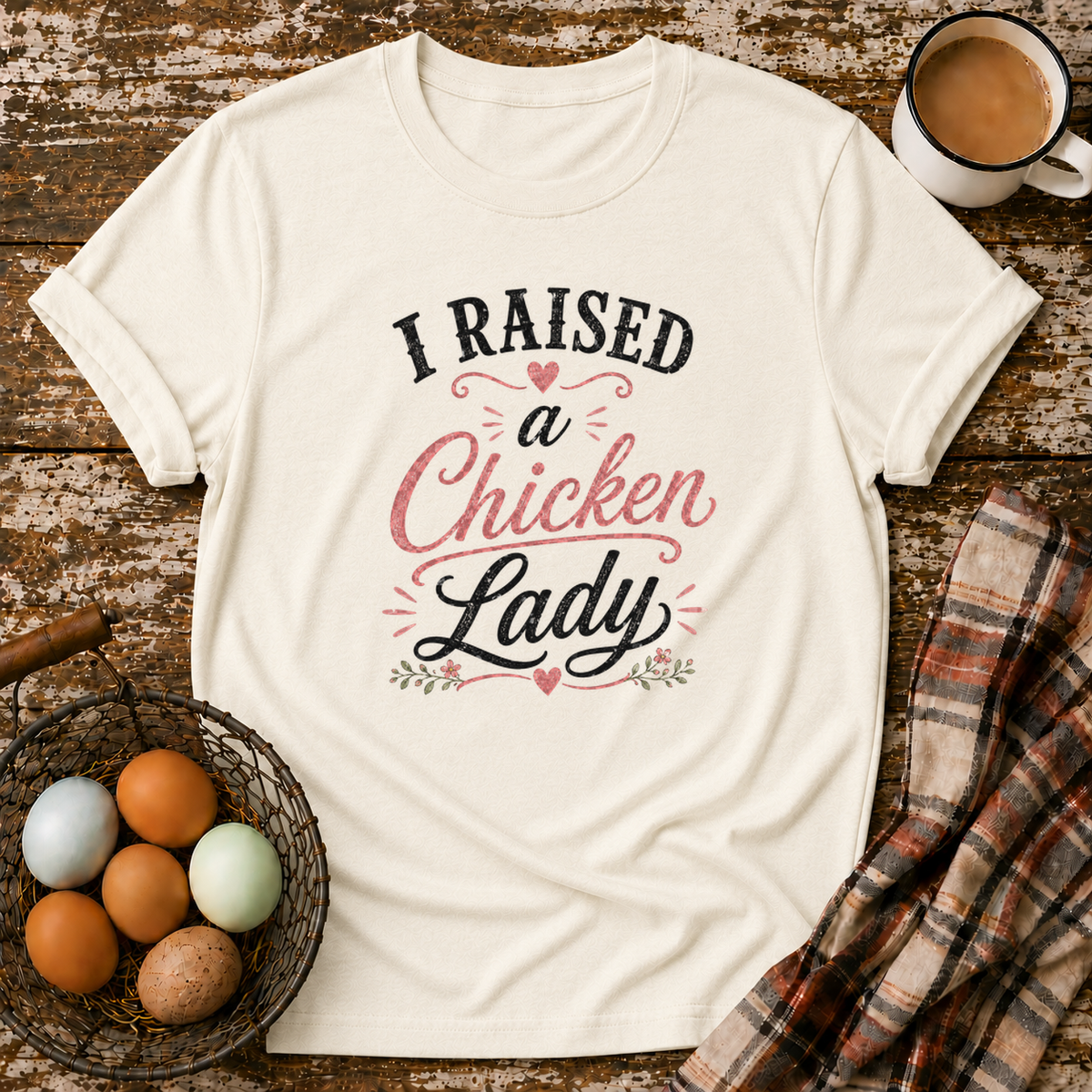 I Raised A Chicken Lady T-Shirt in Natural on Shady Hen Mercantile Evergreen mockup