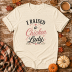 I Raised A Chicken Lady T-Shirt in Natural on Shady Hen Mercantile Fall mockup