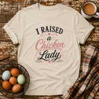 I Raised A Chicken Lady T-Shirt in Sand on Shady Hen Mercantile Evergreen mockup
