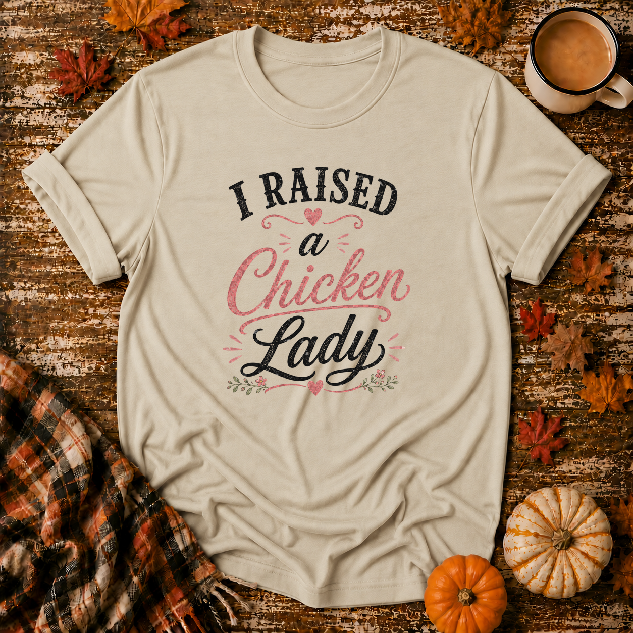 I Raised A Chicken Lady T-Shirt in Sand on Shady Hen Mercantile Fall mockup