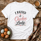 I Raised A Chicken Lady T-Shirt in White on Shady Hen Mercantile Evergreen mockup