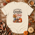 If You Can Read This Grandma Needs A Hug T-Shirt in Natural