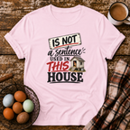 Is Not Used In This House T-Shirt in Light Pink on Shady Hen Mercantile Evergreen mockup