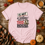 Is Not Used In This House T-Shirt in Light Pink on Shady Hen Mercantile Fall mockup