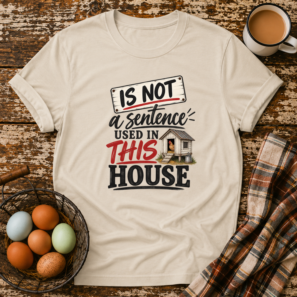 Is Not Used In This House T-Shirt in Sand on Shady Hen Mercantile Evergreen mockup