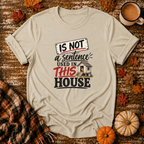 Is Not Used In This House T-Shirt in Sand on Shady Hen Mercantile Fall mockup