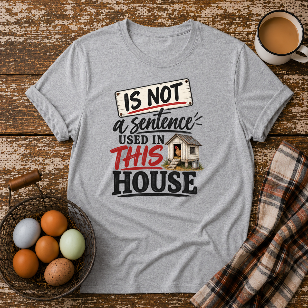 Is Not Used In This House T-Shirt in Sport Grey on Shady Hen Mercantile Evergreen mockup