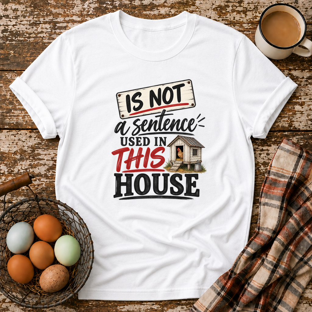 Is Not Used In This House T-Shirt in White on Shady Hen Mercantile Evergreen mockup
