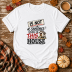 Is Not Used In This House T-Shirt in White on Shady Hen Mercantile Fall mockup