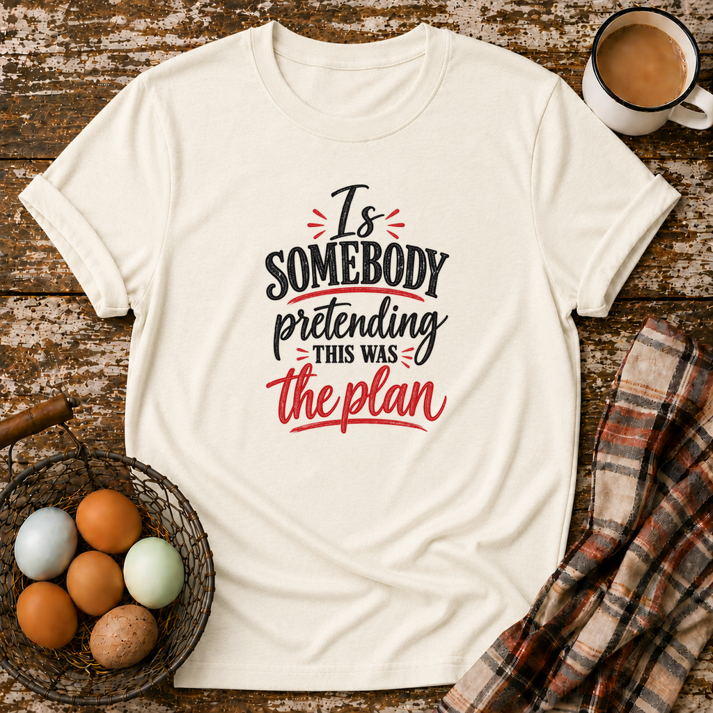 Is Somebody Pretending T-Shirt in Natural on Shady Hen Mercantile Evergreen mockup